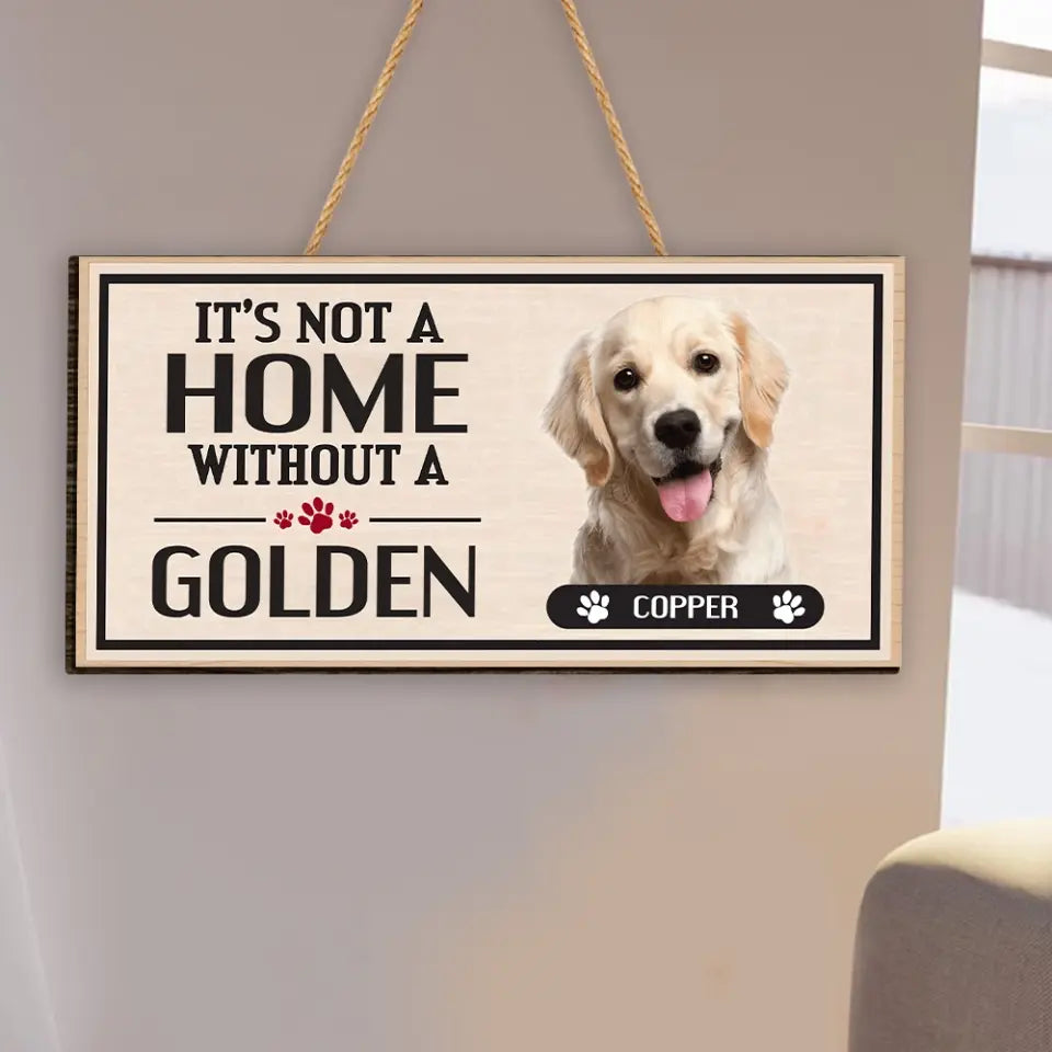 It's Not A Home Without Dog - Personalized Wood Sign, Gift For Dog Lovers