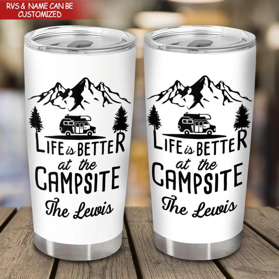 Life Is Better At The Campsite - Personalized Tumbler, Camping Gift For Camping Lovers