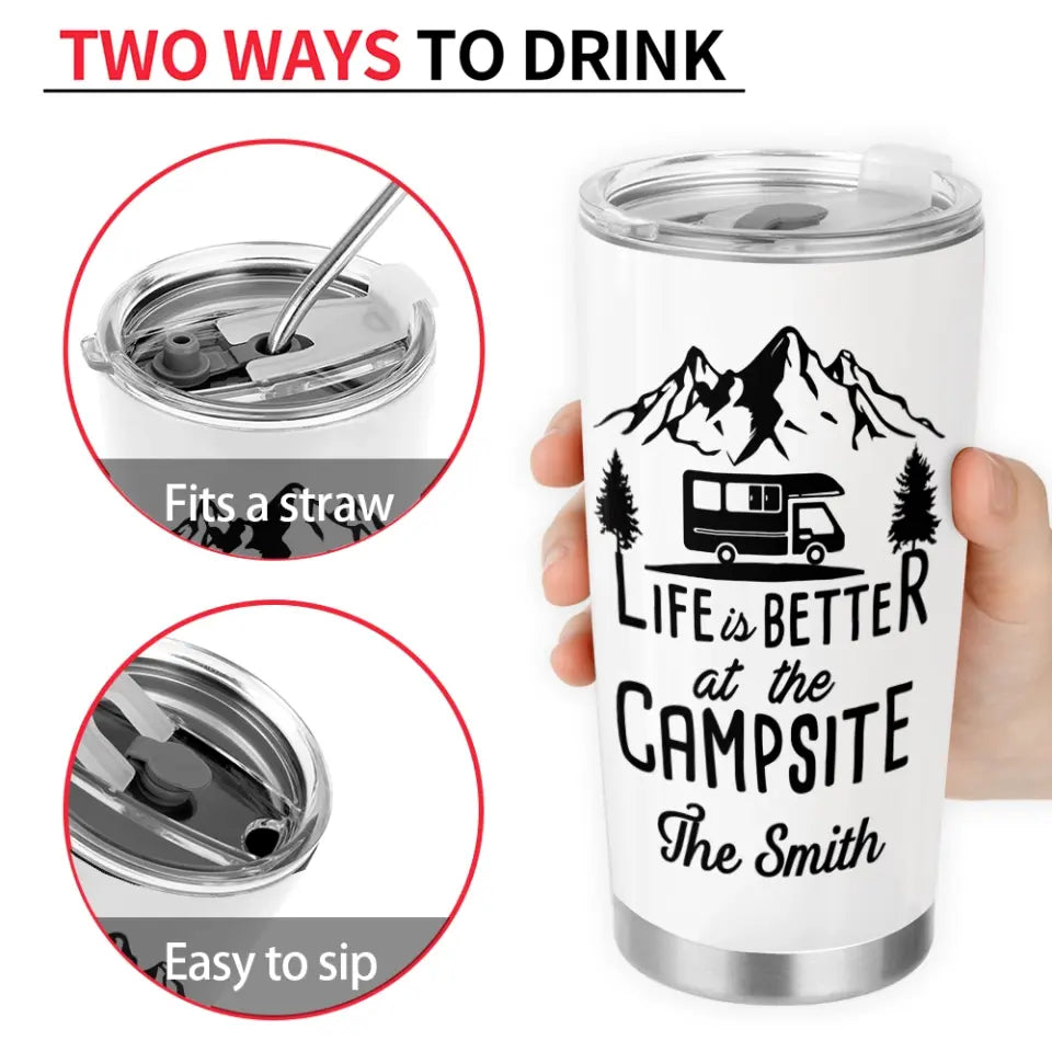 Life Is Better At The Campsite - Personalized Tumbler, Camping Gift For Camping Lovers