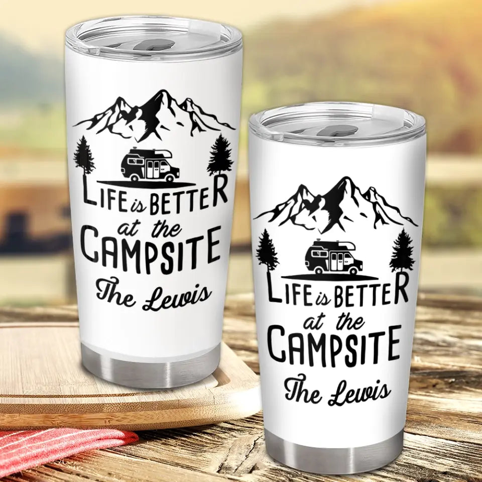 Life Is Better At The Campsite - Personalized Tumbler, Camping Gift For Camping Lovers
