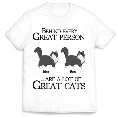 Behind Every Great Person Are A Lot Of Great Cats - Personalized T-Shirt, Gift For Cat Lover