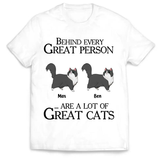 Behind Every Great Person Are A Lot Of Great Cats - Personalized T-Shirt, Gift For Cat Lover