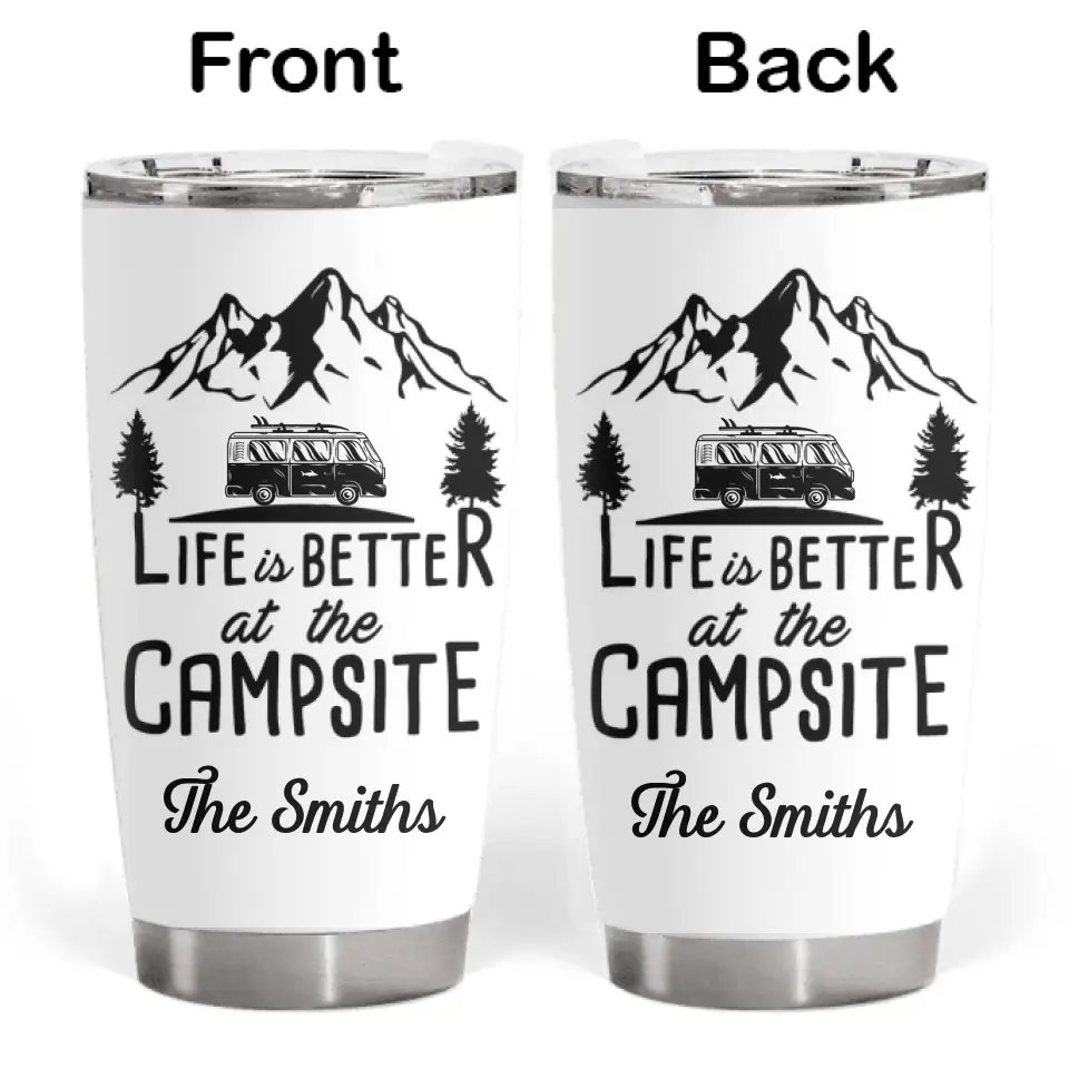 Life Is Better At The Campsite - Personalized Tumbler, Camping Gift For Camping Lovers