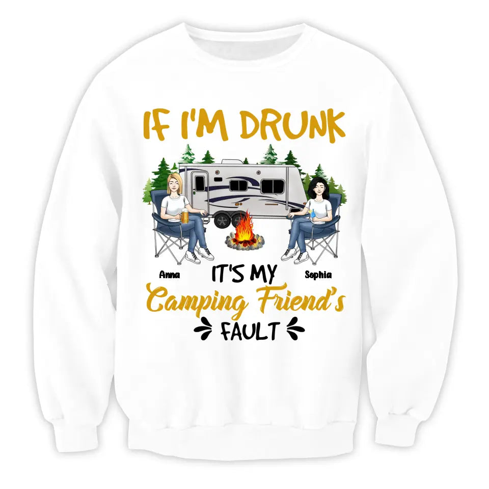 If I'm Drunk It's My Camping Friend's Fault - Personalized Camping T-Shirt, Gift For Camping Lovers