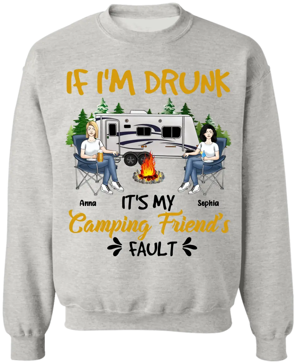If I'm Drunk It's My Camping Friend's Fault - Personalized Camping T-Shirt, Gift For Camping Lovers