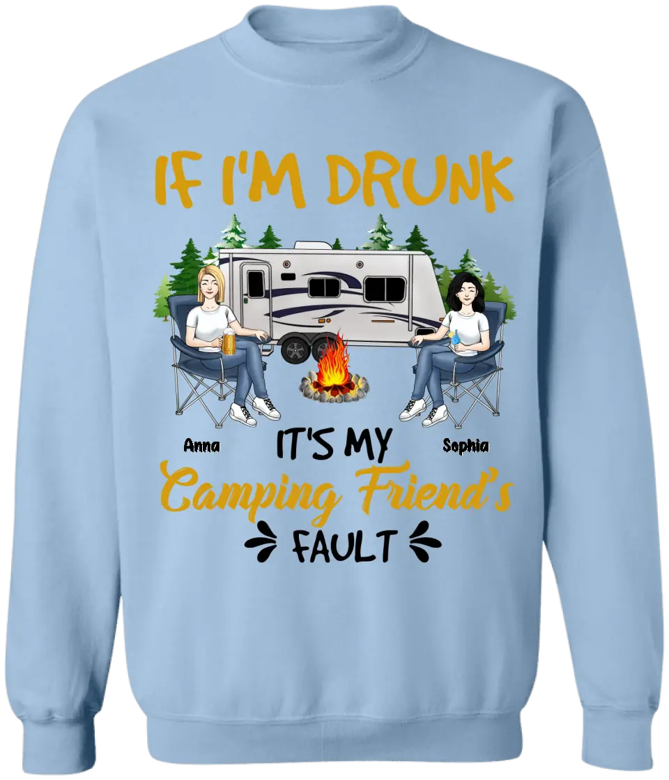 If I'm Drunk It's My Camping Friend's Fault - Personalized Camping T-Shirt, Gift For Camping Lovers
