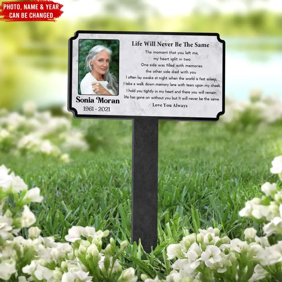 Life Will Never Be The Same - Personalized Plaque Stake, Memorial Gift