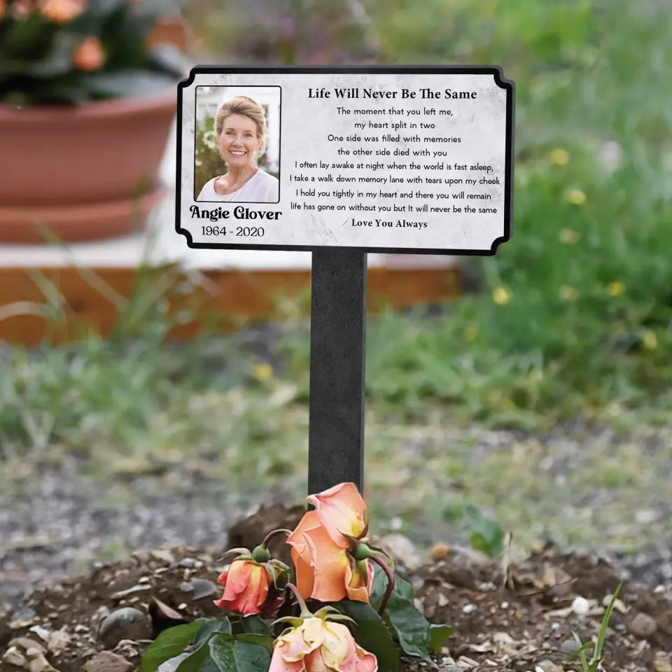Life Will Never Be The Same - Personalized Plaque Stake, Memorial Gift