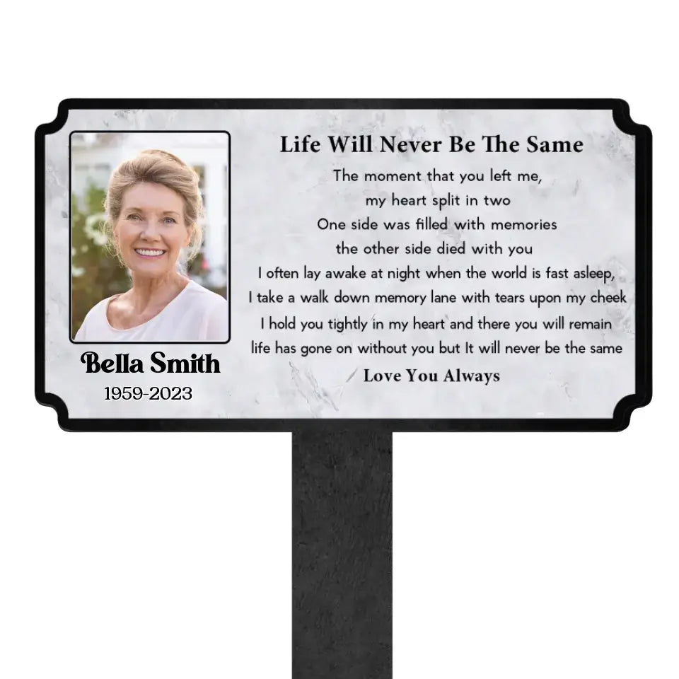 Life Will Never Be The Same - Personalized Plaque Stake, Memorial Gift