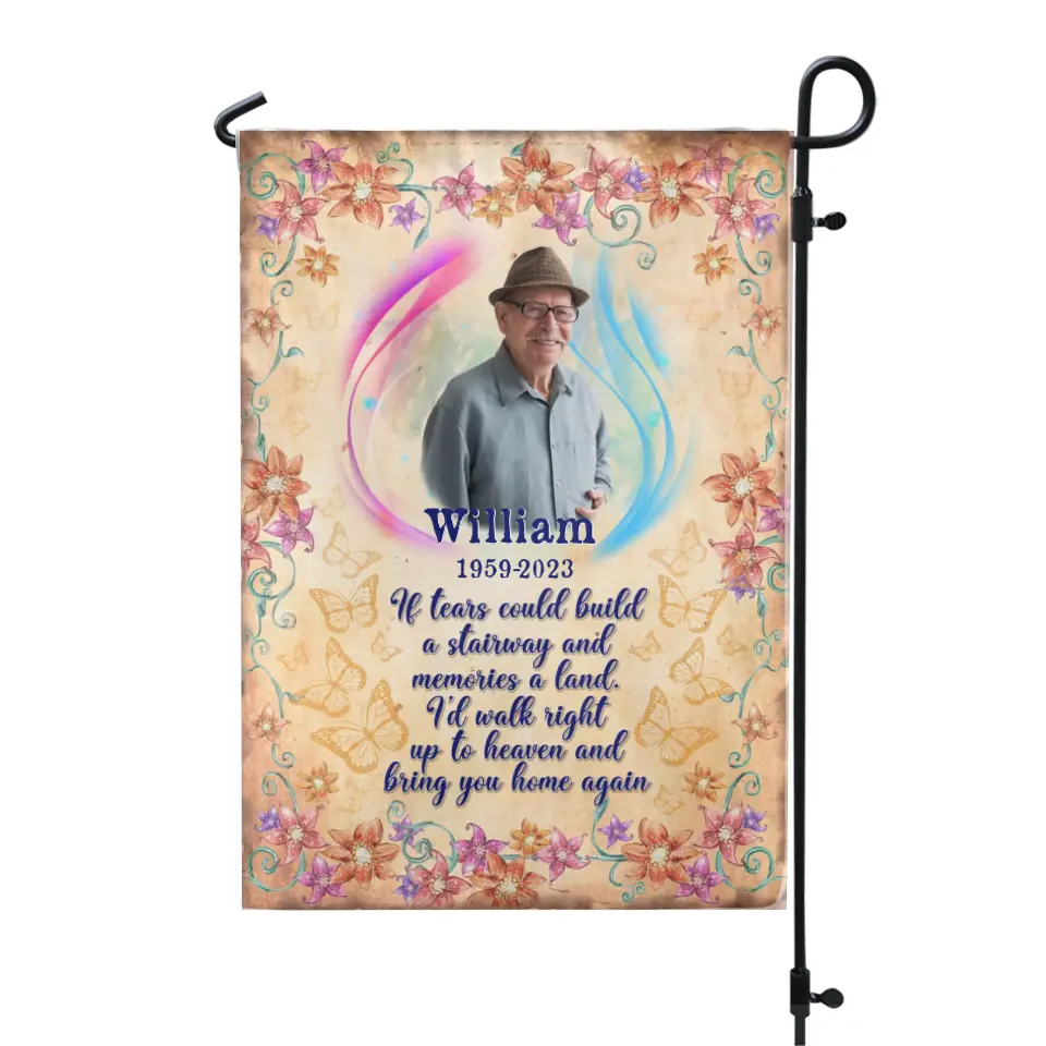 If Tears Could Build A Stairway And Memories A Land - Personalized Garden Flag, Memorial Gift