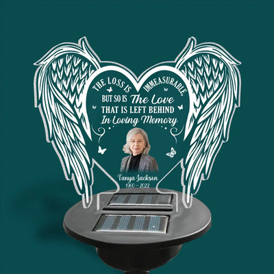 The Loss Is Immeasurable, But So Is The Love That Is Left Behind - Personalized Solar Light