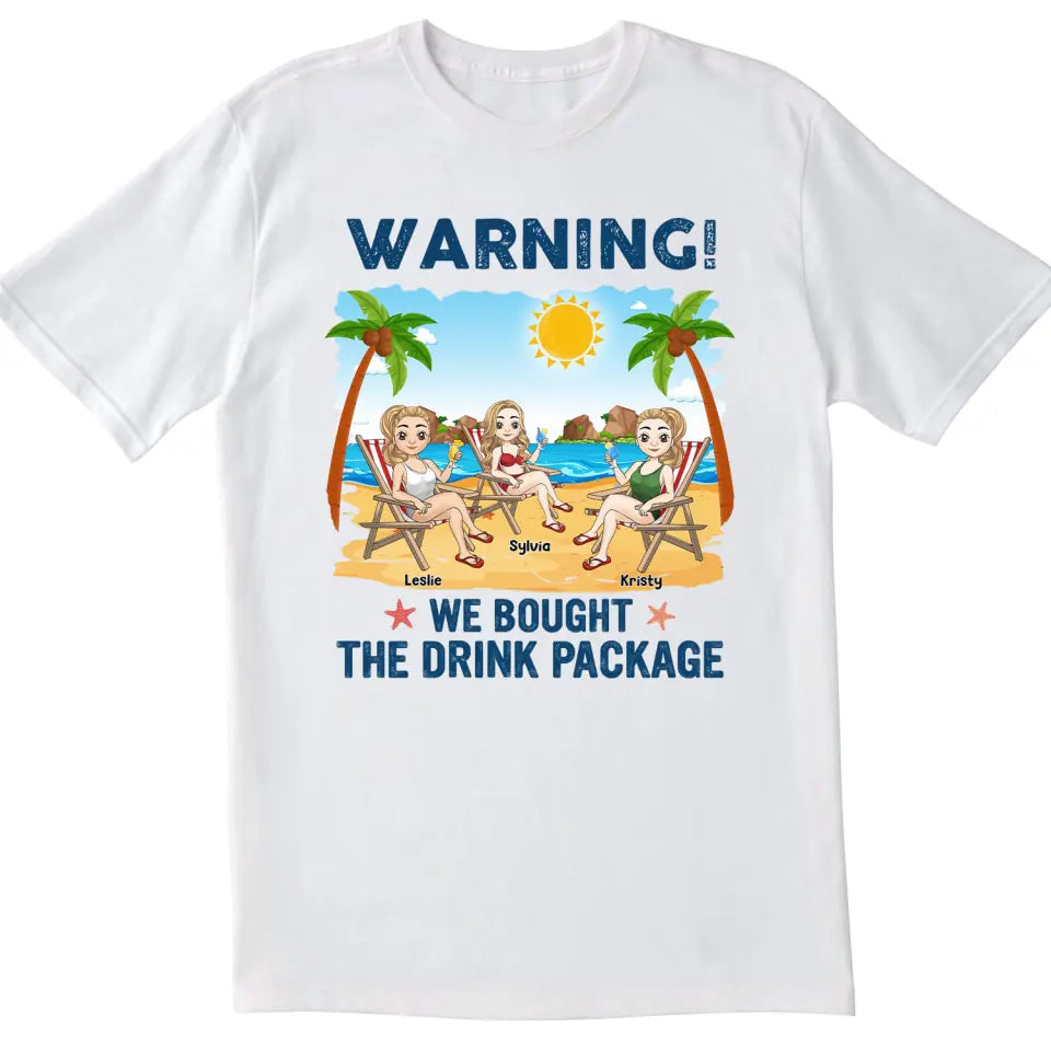 Warning! We Bought The Drink Package - Personalized T-Shirt, Summer Shirt