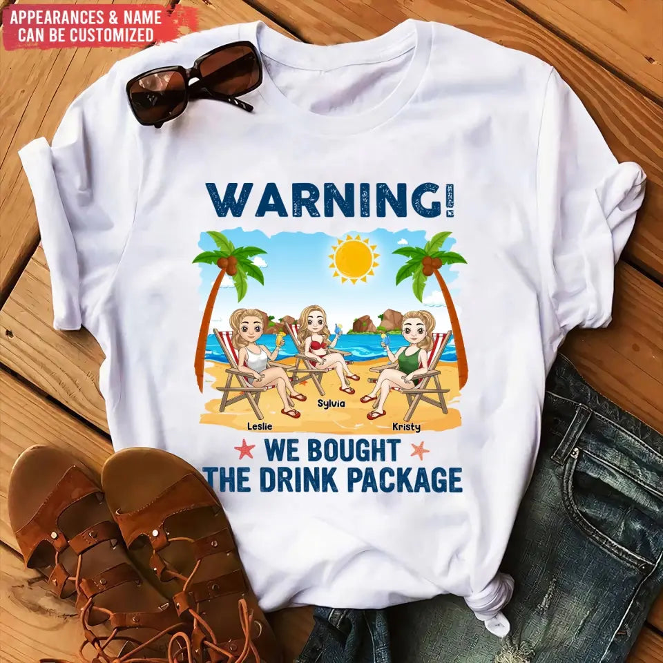 Warning! We Bought The Drink Package - Personalized T-Shirt, Summer Shirt
