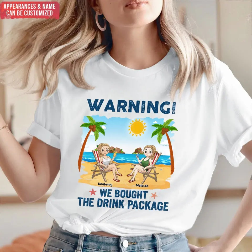 Warning! We Bought The Drink Package - Personalized T-Shirt, Summer Shirt