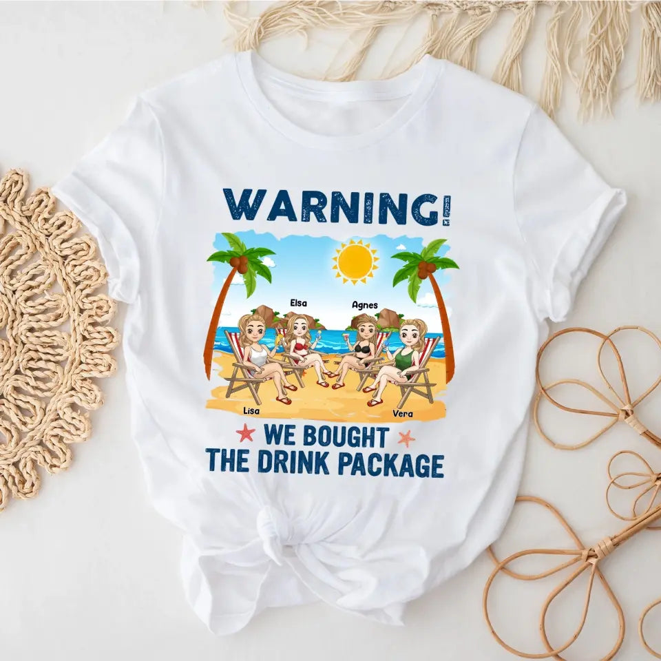 Warning! We Bought The Drink Package - Personalized T-Shirt, Summer Shirt