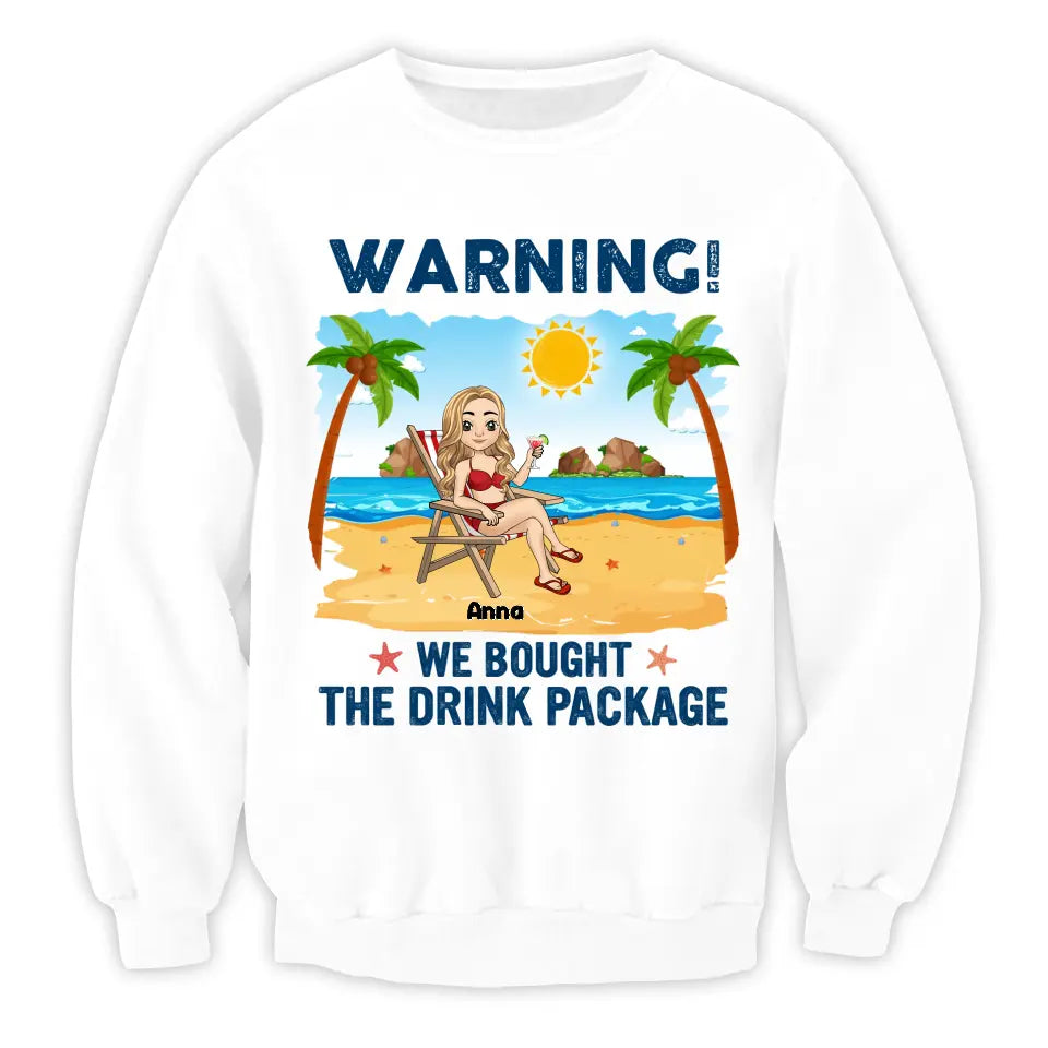 Warning! We Bought The Drink Package - Personalized T-Shirt, Summer Shirt