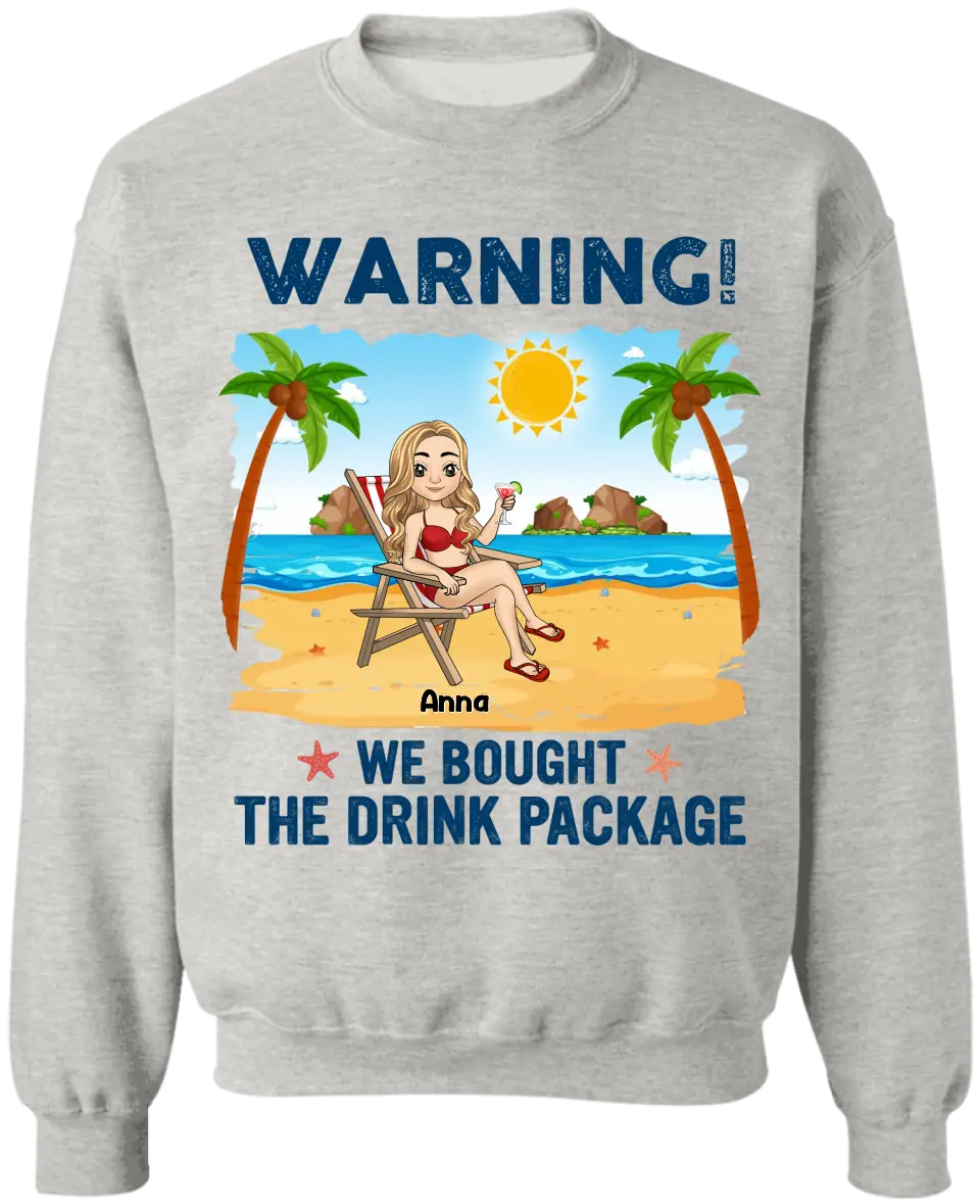 Warning! We Bought The Drink Package - Personalized T-Shirt, Summer Shirt