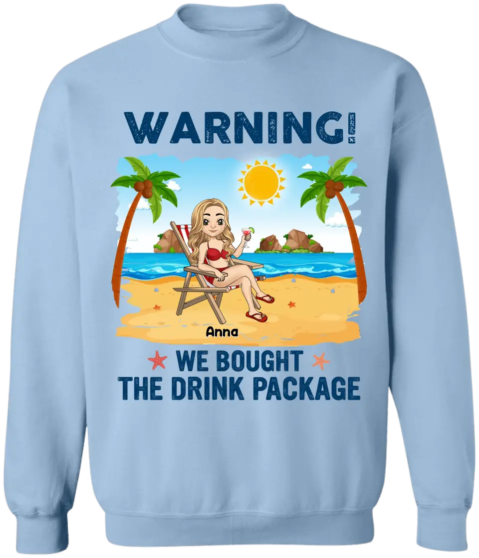 Warning! We Bought The Drink Package - Personalized T-Shirt, Summer Shirt