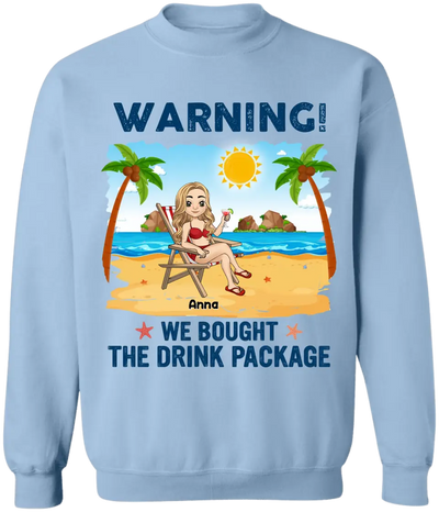 Warning! We Bought The Drink Package - Personalized T-Shirt, Summer Shirt