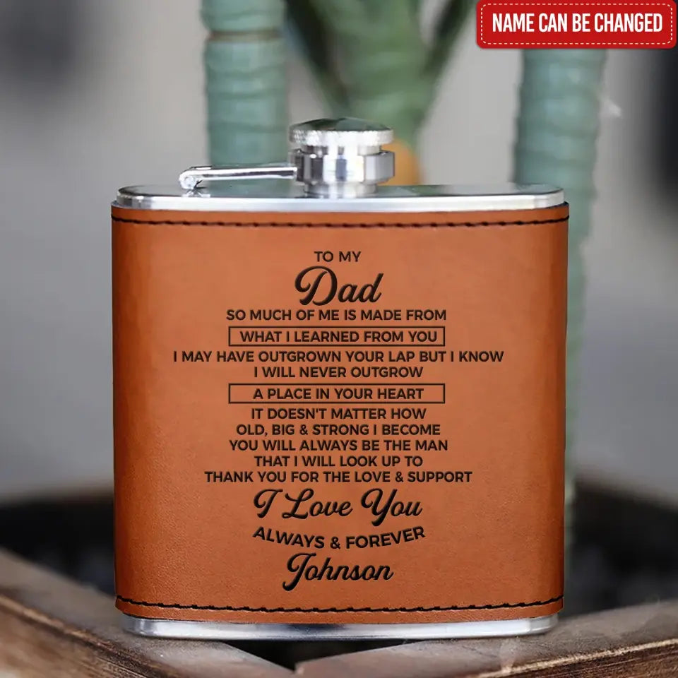 So Much Of Me Is Made From What I Learned From You - Personalized Leather Hip Flask, Gift For Family