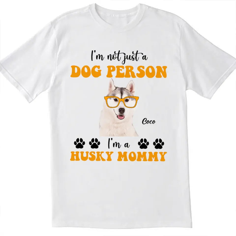 I'm Not Just A Dog Person - Personalized T-Shirt, Gift For Dog Lovers