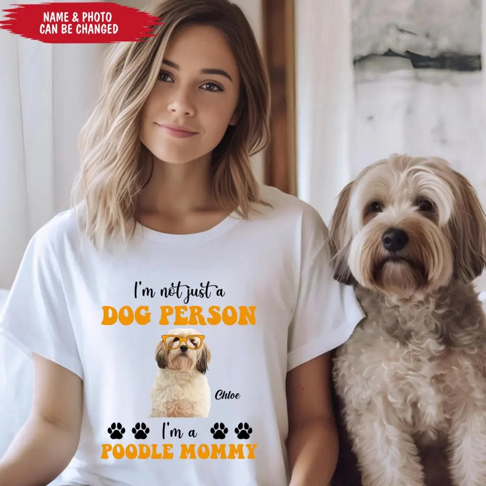 I'm Not Just A Dog Person - Personalized T-Shirt, Gift For Dog Lovers