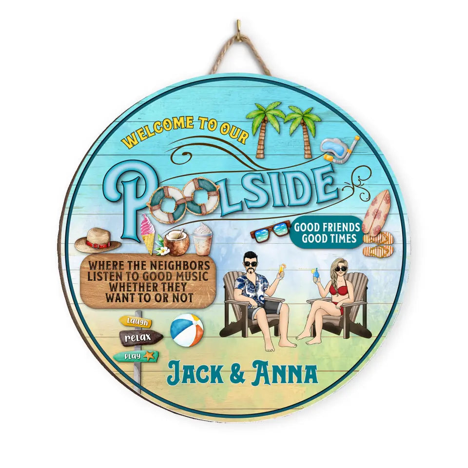 Welcome To Our Poolside Good Friends Good Times - Personalized Wood Sign