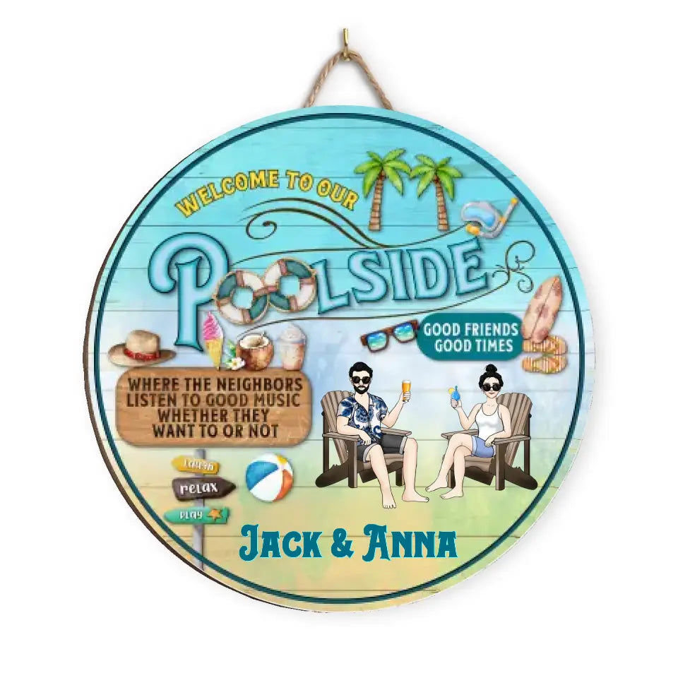 Welcome To Our Poolside Good Friends Good Times - Personalized Wood Sign