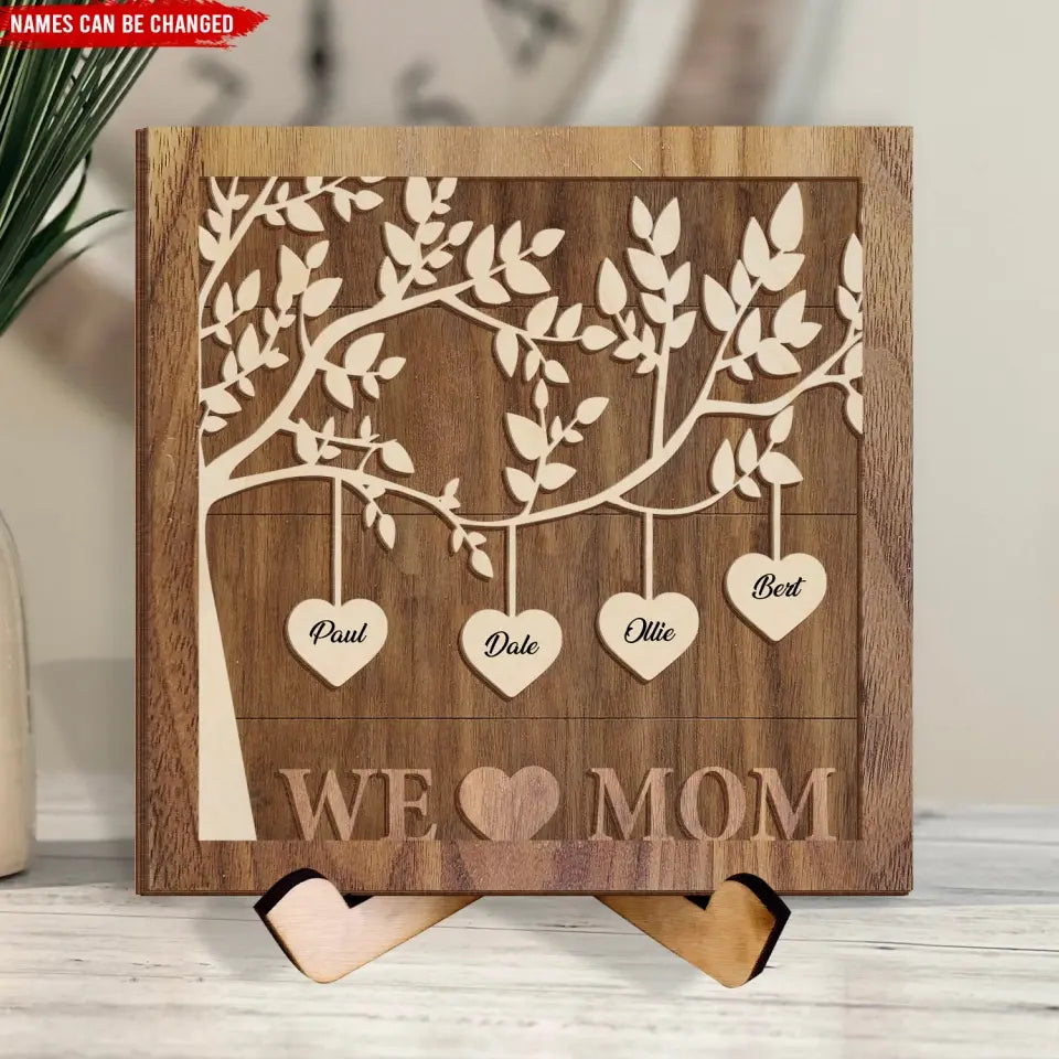 We Love Mom - Personalized Sign With Stand, Gift For Mother, Gift For Family