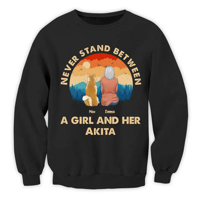 Never Stand Between A Girl And Her Dog - Personalized T-Shirt, Gift For Dog Lovers