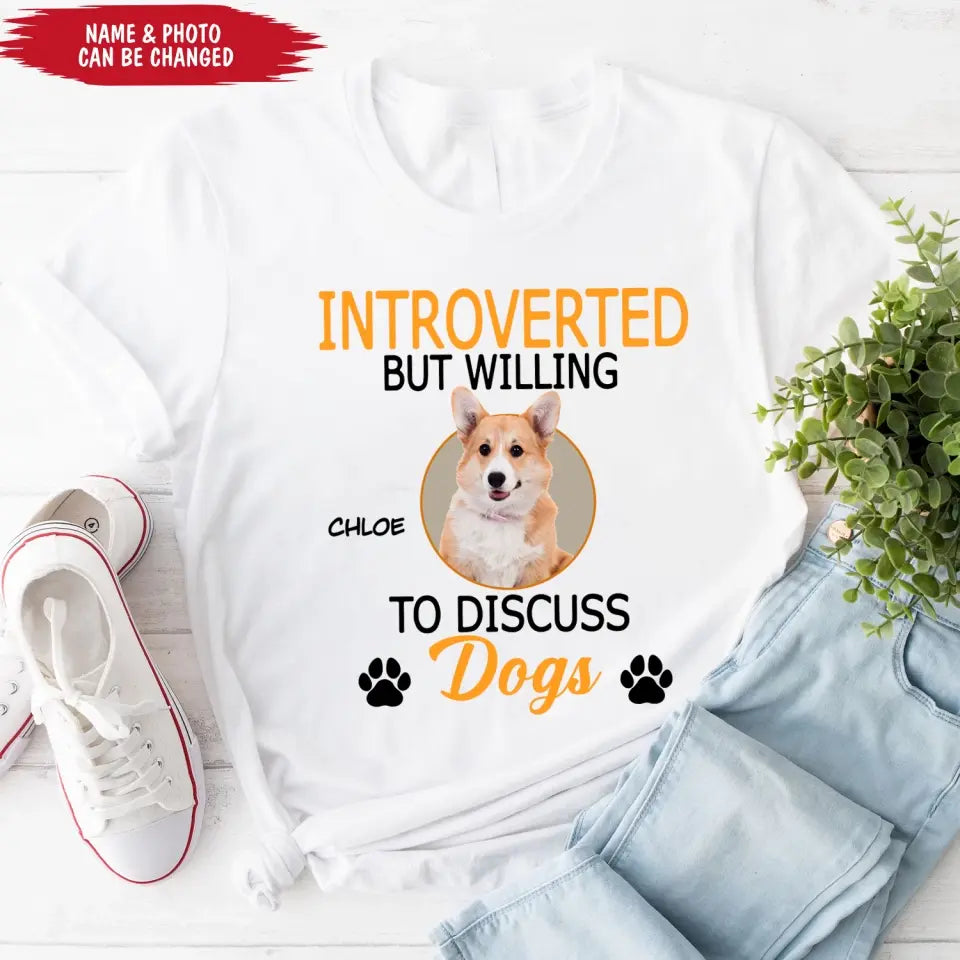 Introverted But Willing To Discuss Dogs/ Cats- Personalized T-Shirt, Gift For Dog Lovers