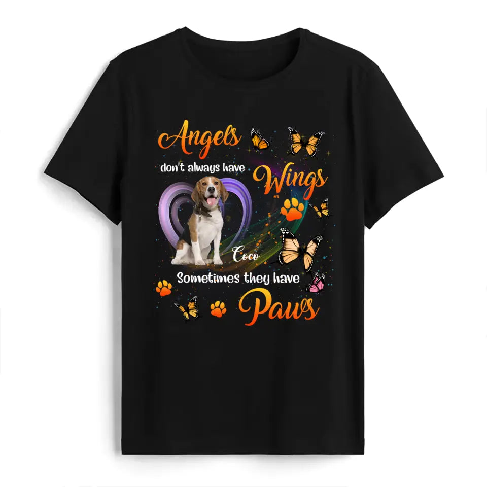 Angels Don&#39;t Always Have Wings Sometimes They Have Paws - Personalized T-Shirt, Pet Loss Gift