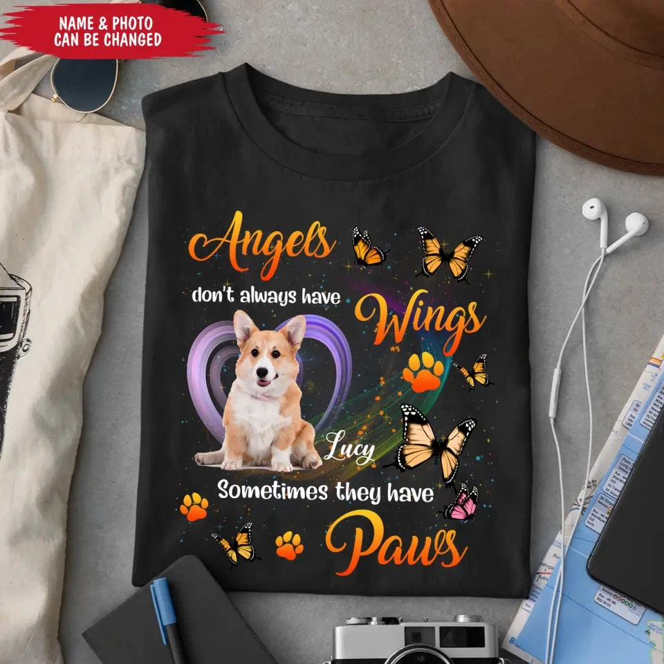 Angels Don't Always Have Wings Sometimes They Have Paws - Personalized T-Shirt, Pet Loss Gift