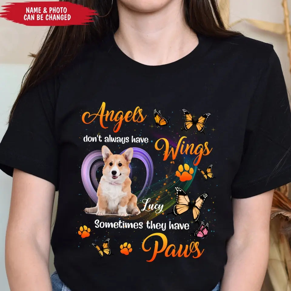 Angels Don't Always Have Wings Sometimes They Have Paws - Personalized T-Shirt, Pet Loss Gift