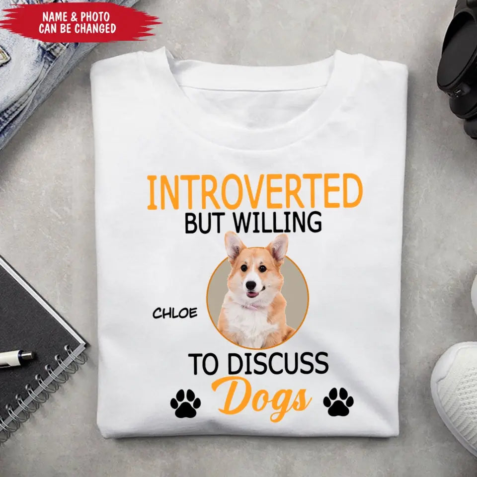 Introverted But Willing To Discuss Dogs/ Cats- Personalized T-Shirt, Gift For Dog Lovers