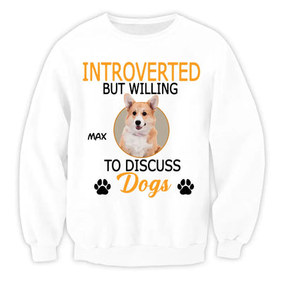 Introverted But Willing To Discuss Dogs/ Cats- Personalized T-Shirt, Gift For Dog Lovers