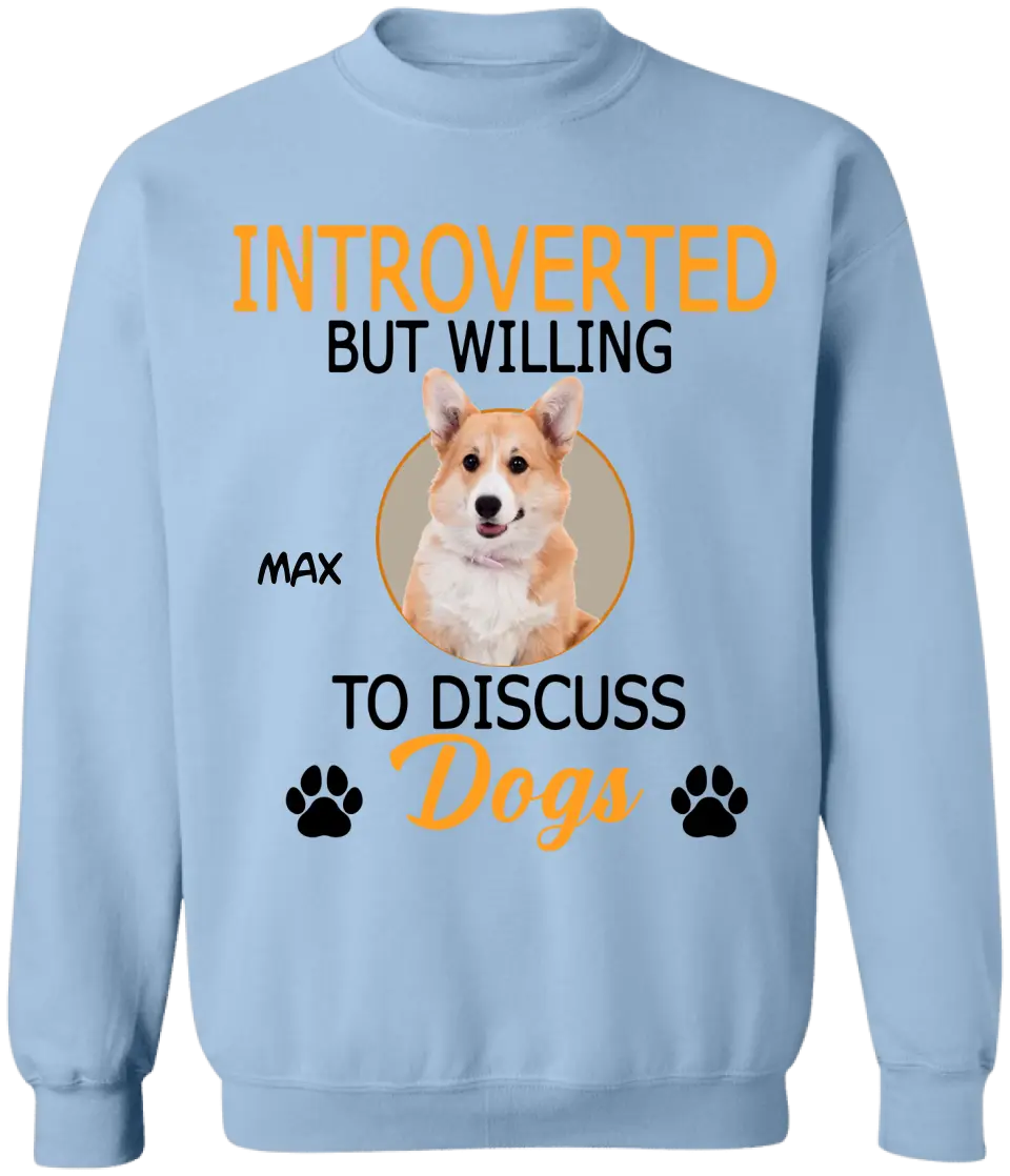 Introverted But Willing To Discuss Dogs/ Cats- Personalized T-Shirt, Gift For Dog Lovers