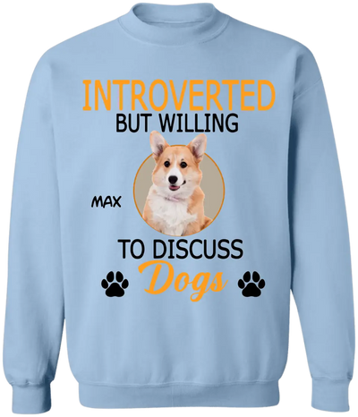 Introverted But Willing To Discuss Dogs/ Cats- Personalized T-Shirt, Gift For Dog Lovers