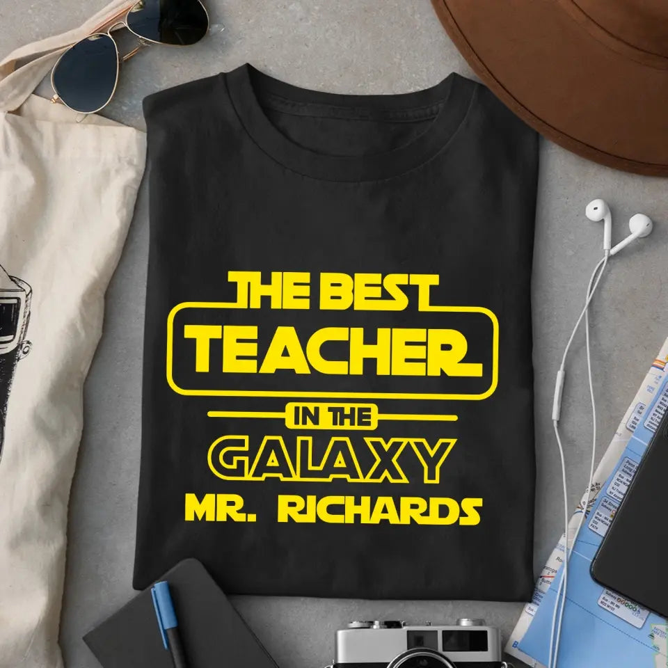 The Best Teacher In The Galaxy - Personalized T-shirt, Back To School, Teacher Appreciation Gift