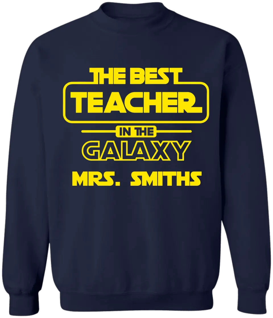 The Best Teacher In The Galaxy - Personalized T-shirt, Back To School, Teacher Appreciation Gift