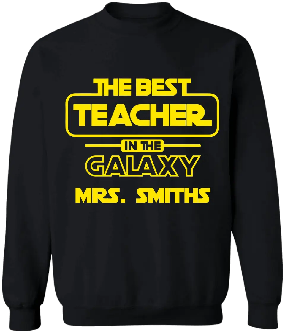 The Best Teacher In The Galaxy - Personalized T-shirt, Back To School, Teacher Appreciation Gift