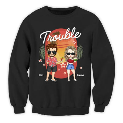 Where I Go Trouble Follows - Personalized T-Shirt, Summer Gift For Couple