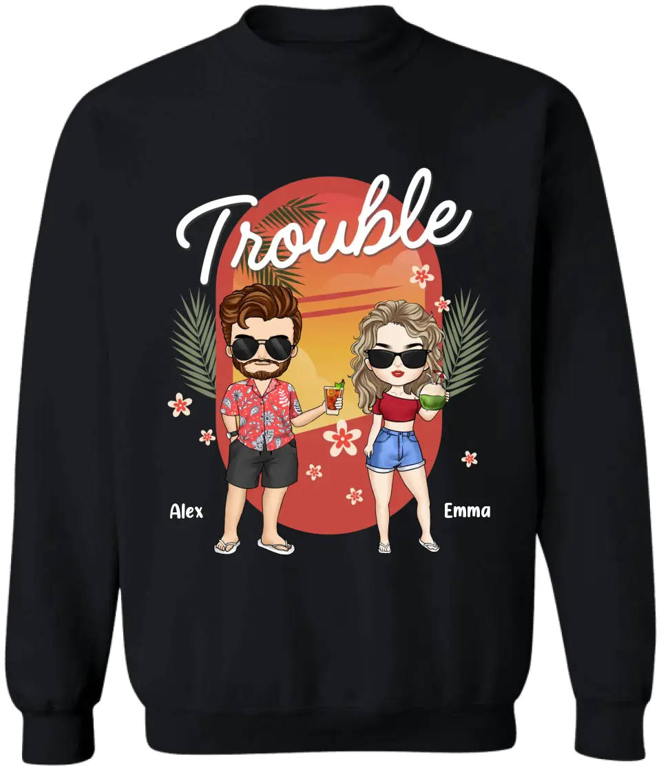 Where I Go Trouble Follows - Personalized T-Shirt, Summer Gift For Couple