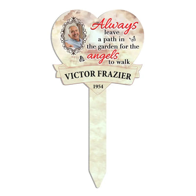 Always Leave A Path In The Garden For The Angels To Walk - Plaque Stake