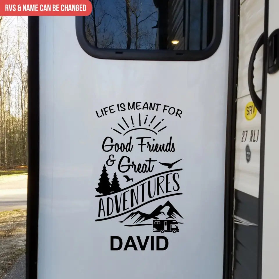 Life Is Meant For Good Friends Great Adventures - Personalized Decal, Camping Gift For Camping Lovers