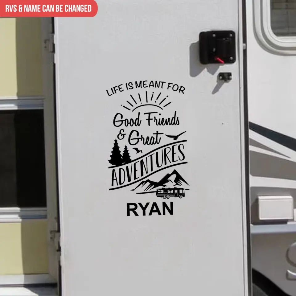 Life Is Meant For Good Friends Great Adventures - Personalized Decal, Camping Gift For Camping Lovers