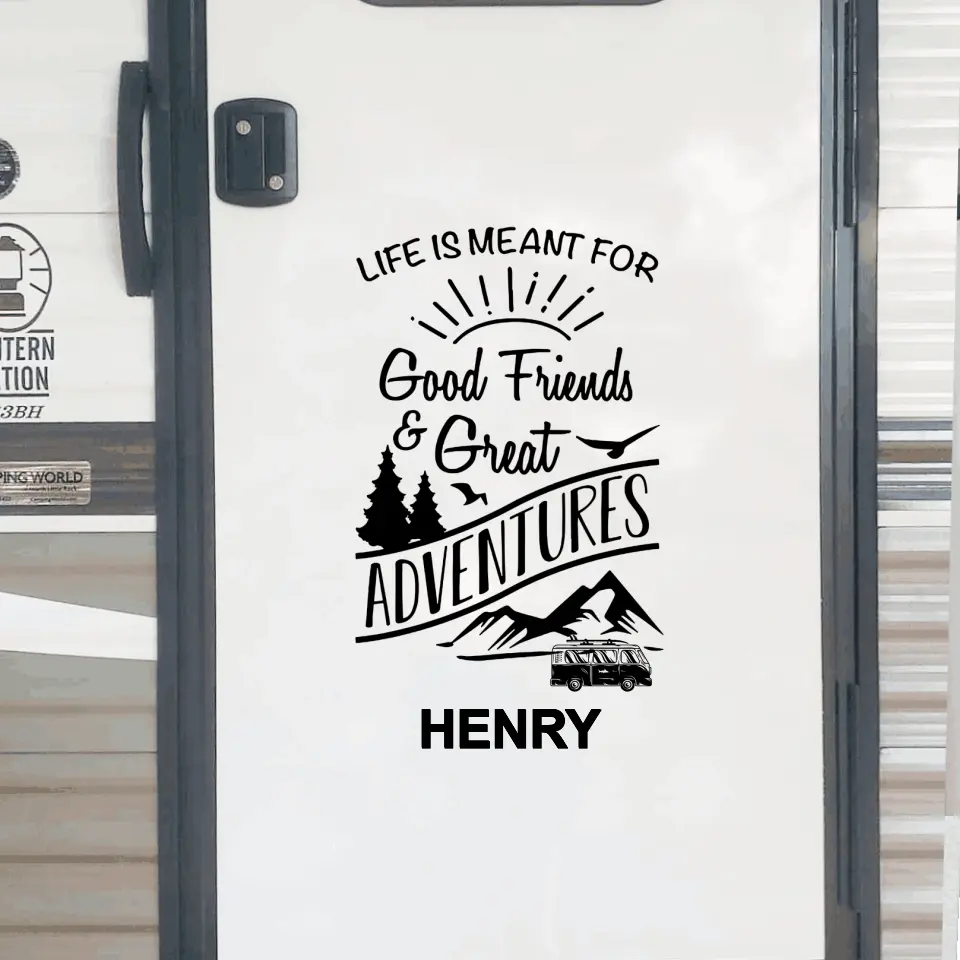 Life Is Meant For Good Friends Great Adventures - Personalized Decal, Camping Gift For Camping Lovers