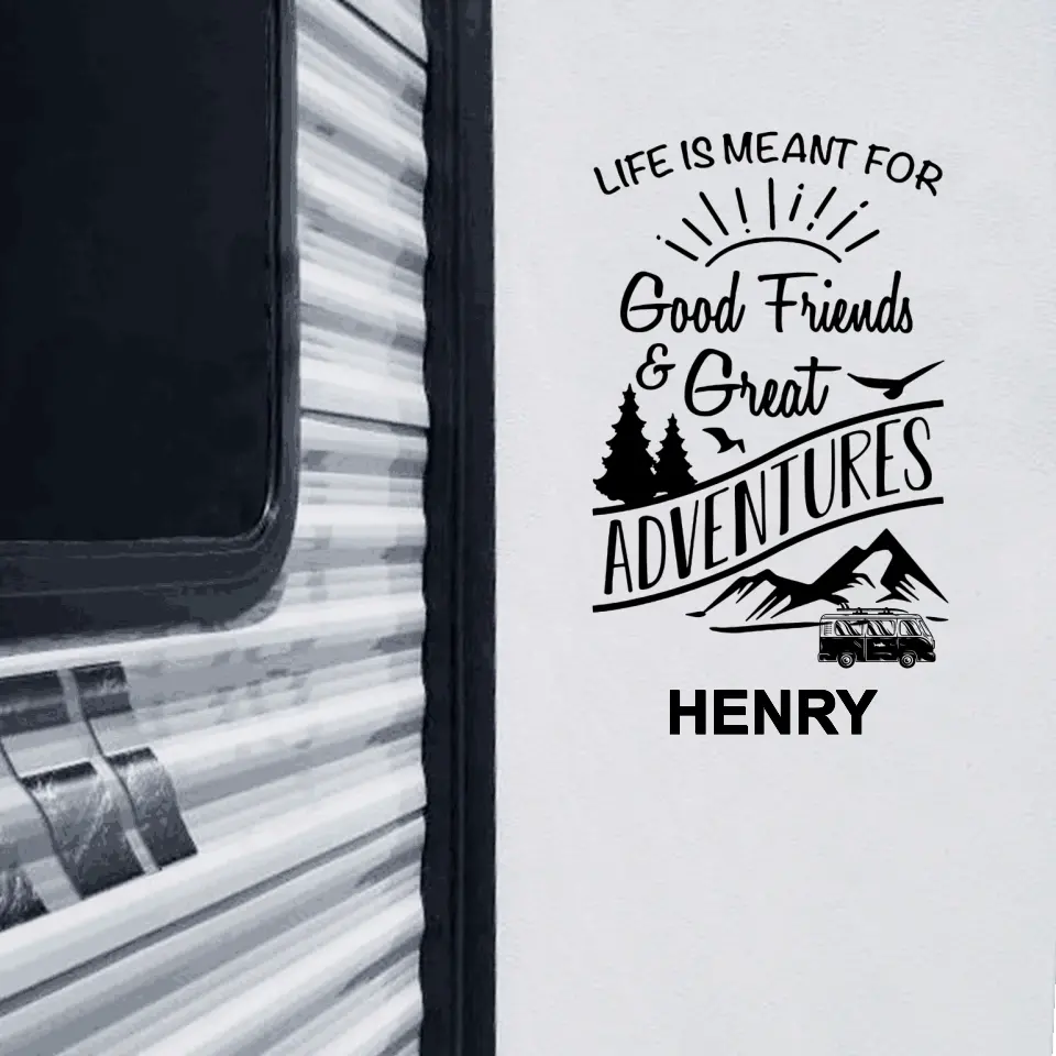 Life Is Meant For Good Friends Great Adventures - Personalized Decal, Camping Gift For Camping Lovers