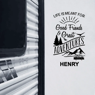 Life Is Meant For Good Friends Great Adventures - Personalized Decal, Camping Gift For Camping Lovers