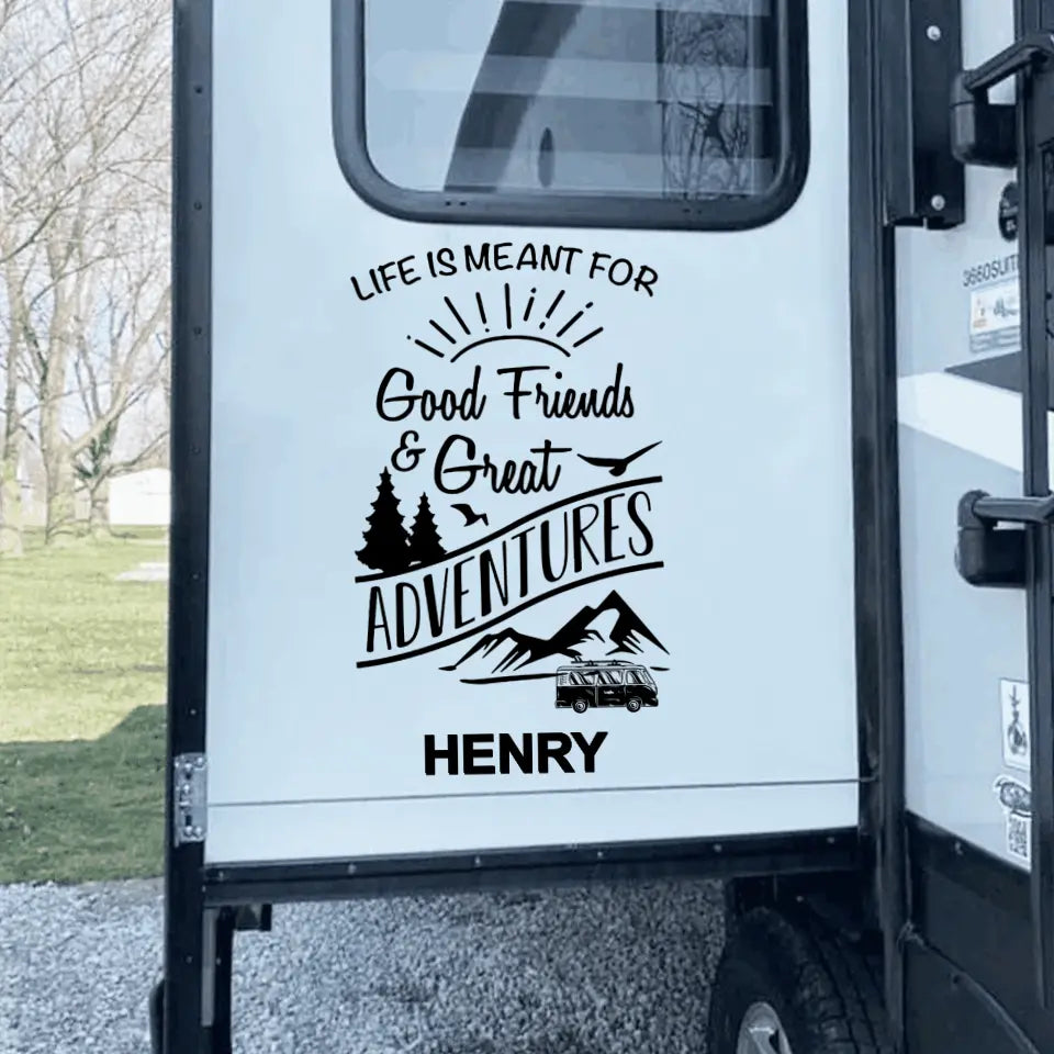Life Is Meant For Good Friends Great Adventures - Personalized Decal, Camping Gift For Camping Lovers